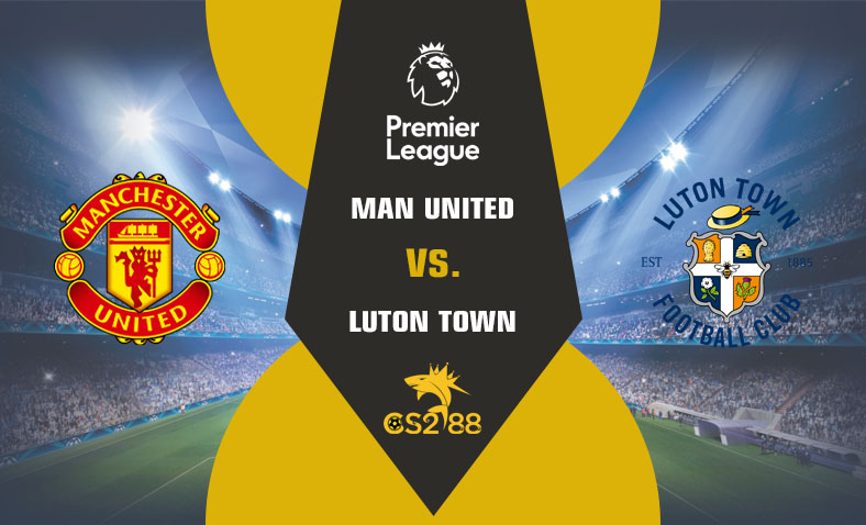 ព្យាករណ៍គូ​ Man United vs Luton Town ថ្ងៃទី១១វិច្ឆិកា​